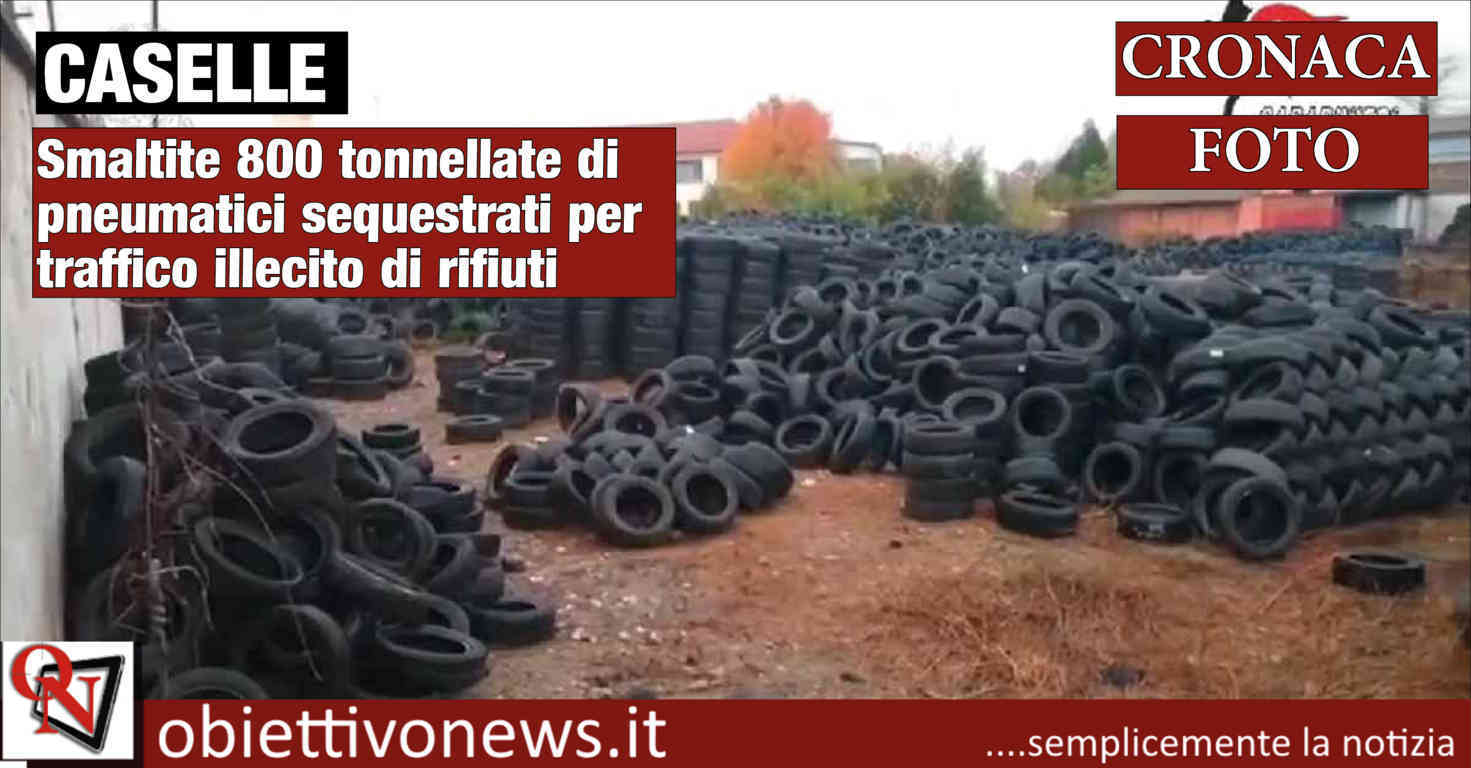 Caselle Smaltite Tonnellate Di Pneumatici Sequestrati Per