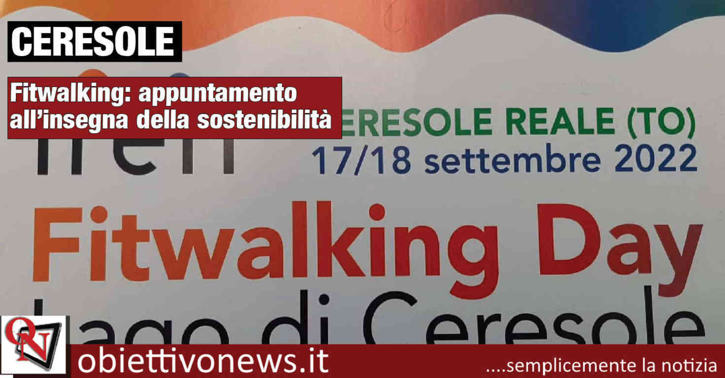 CERESOLE REALE – Fitwalking: ραντεβού αφιερωμένο στη βιωσιμότητα